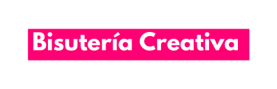Bisutería Creativa